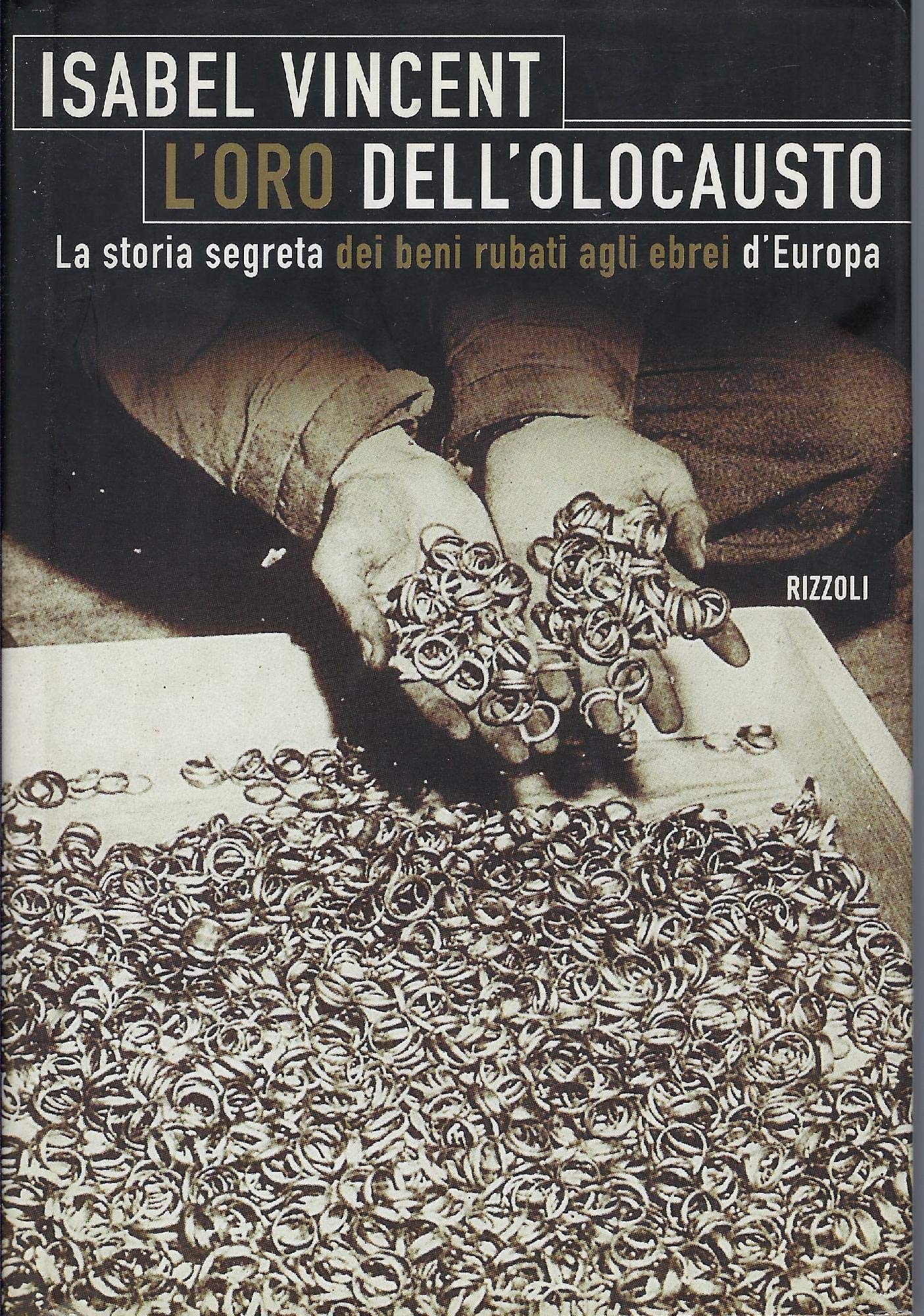 L'oro dell'olocausto. La storia segreta dei beni rubati agli ebrei d'Europa (Storica) Business, Finance & Career