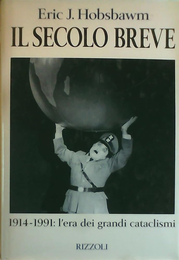 Il secolo breve. 1914-1991: l'era dei grandi cataclismi (Storica) Politics & History