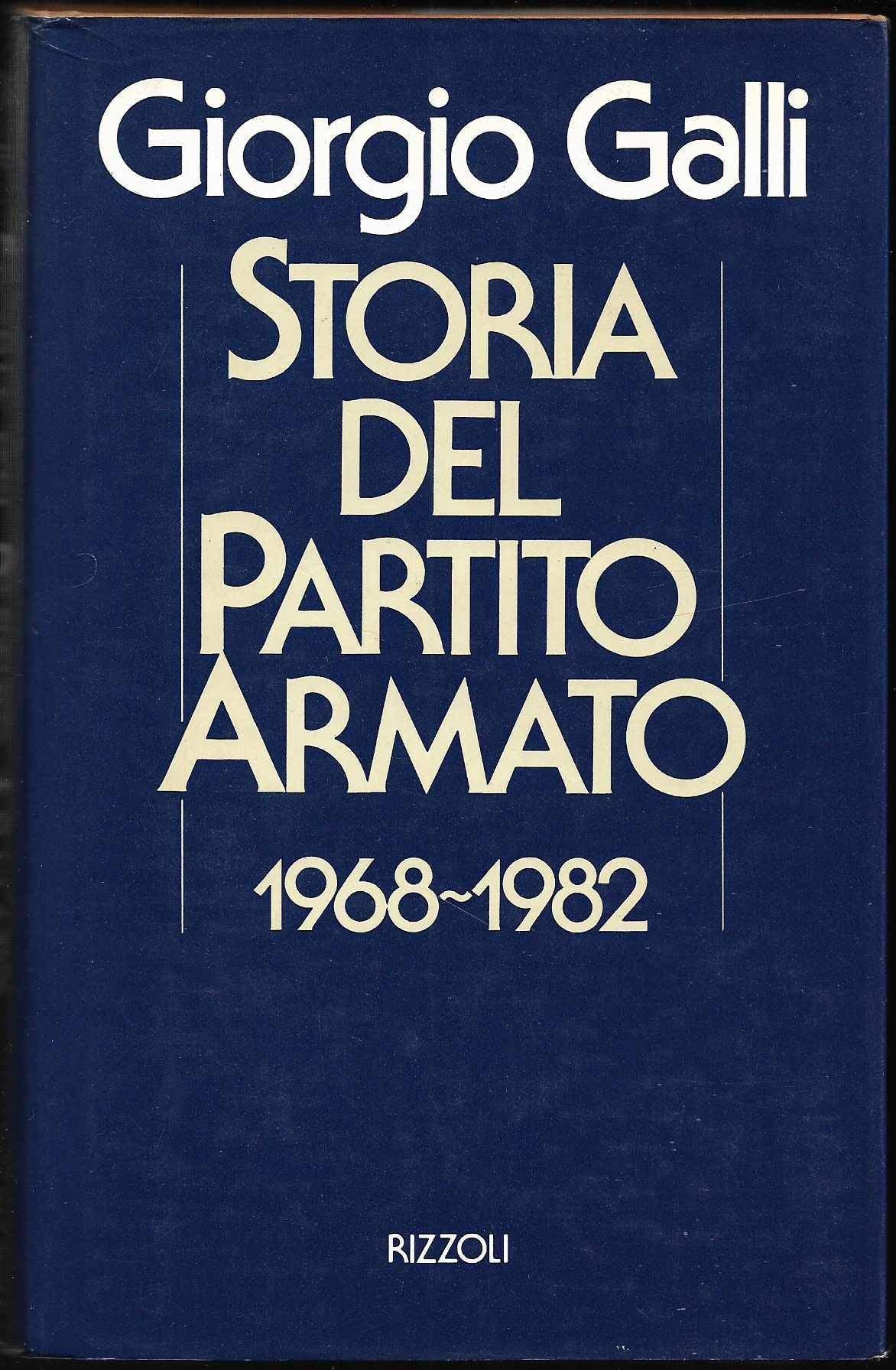 Storia del Partito Armato (Saggi italiani) Politics & History