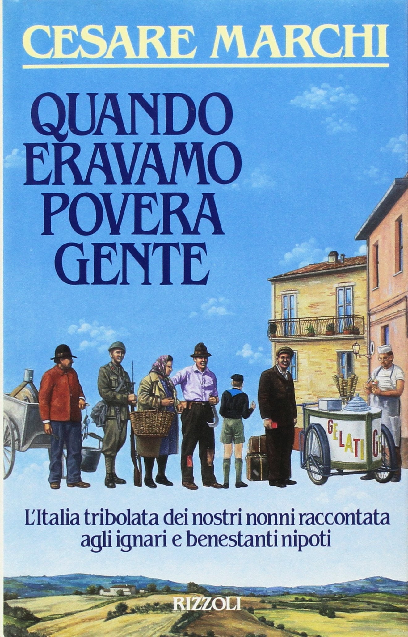 Quando eravamo povera gente (Opere di Cesare Marchi) Contemporary literature