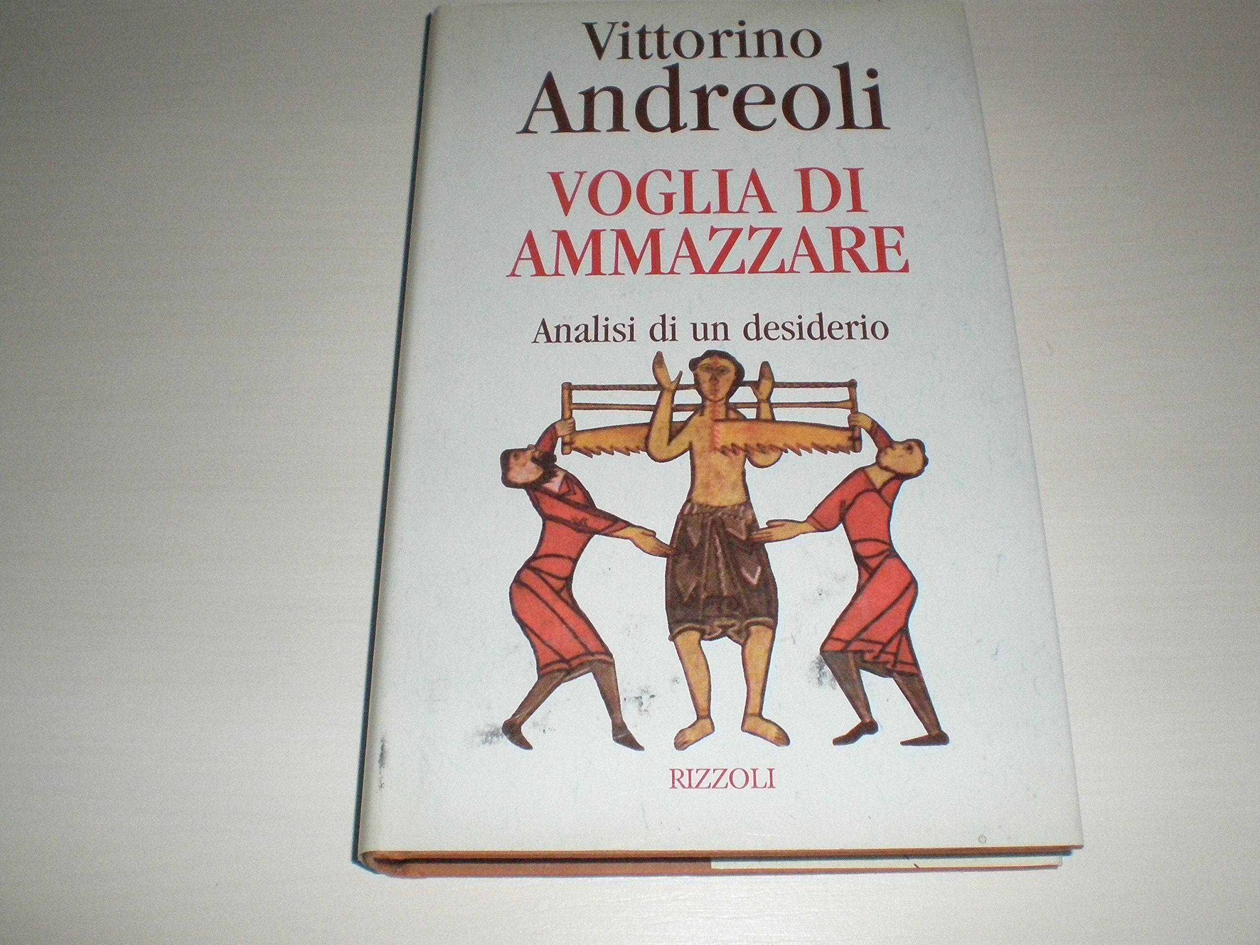 Voglia d'ammazzare. Analisi di un desiderio book