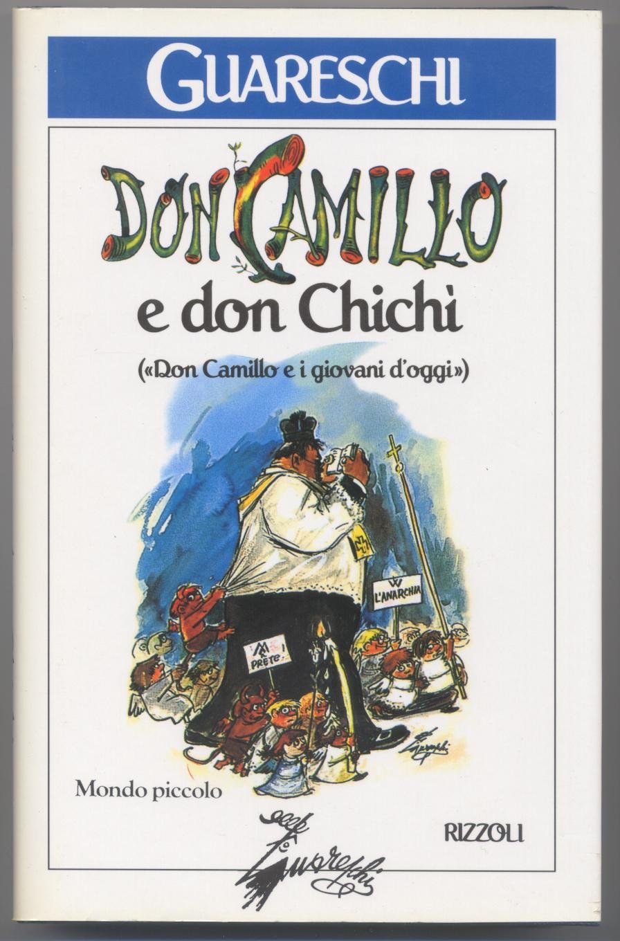 Don Camillo e don Chichì. Mondo piccolo. Don Camillo e i giovani d'oggi (Opere di Guareschi) Essays & Short Stories