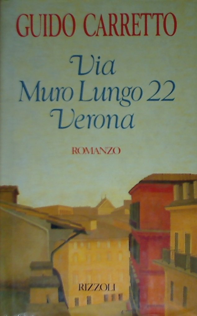 Via Muro Lungo 22, Verona (Romanzi italiani) Contemporary literature