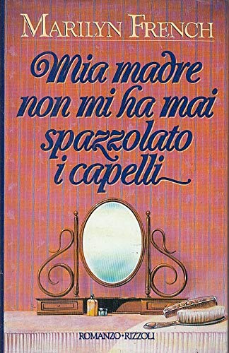 Mia madre non mi ha mai spazzolato i capelli book