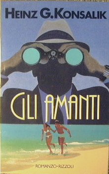 Gli Amanti Konsalik Heinz G. Konsalik Heinz G. Konsalik Heinz G. book