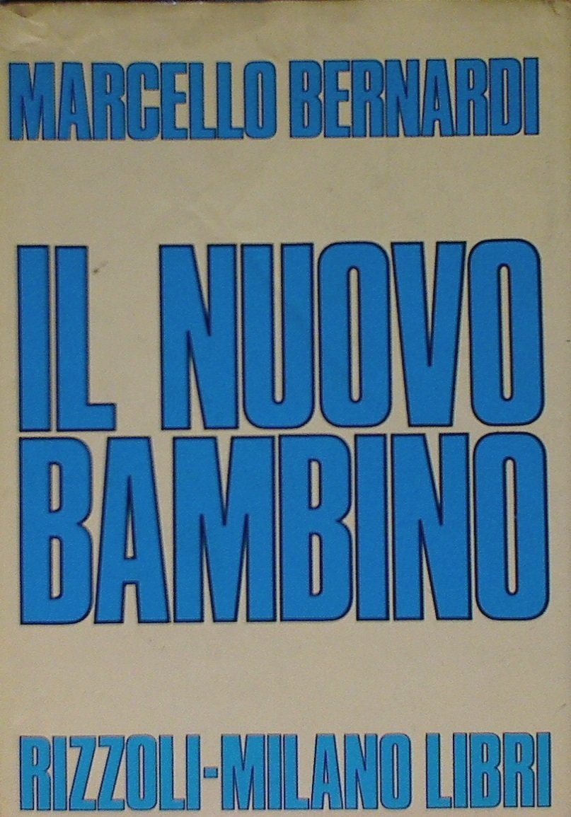 Il nuovo bambino. Una guida per i genitori di oggi. Da 0 a 11 anni book