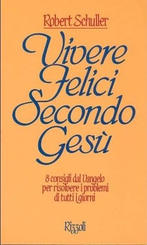Vivere felici secondo Gesù (Saper vivere stranieri) Religion & Esotericism