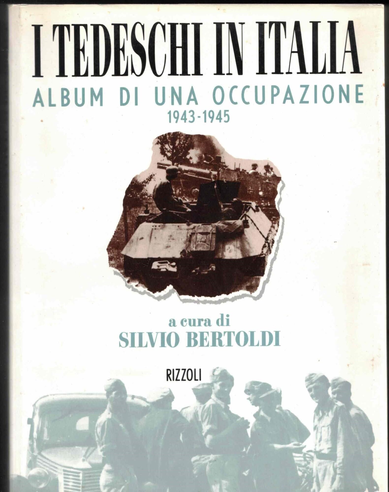 I tedeschi in Italia 1943-1945 (Album) Politics & History
