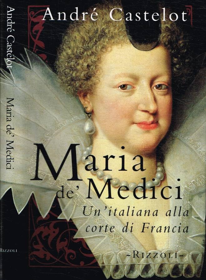 Maria de' Medici. Un'italiana alla corte di Francia (Saggi stranieri) Memories