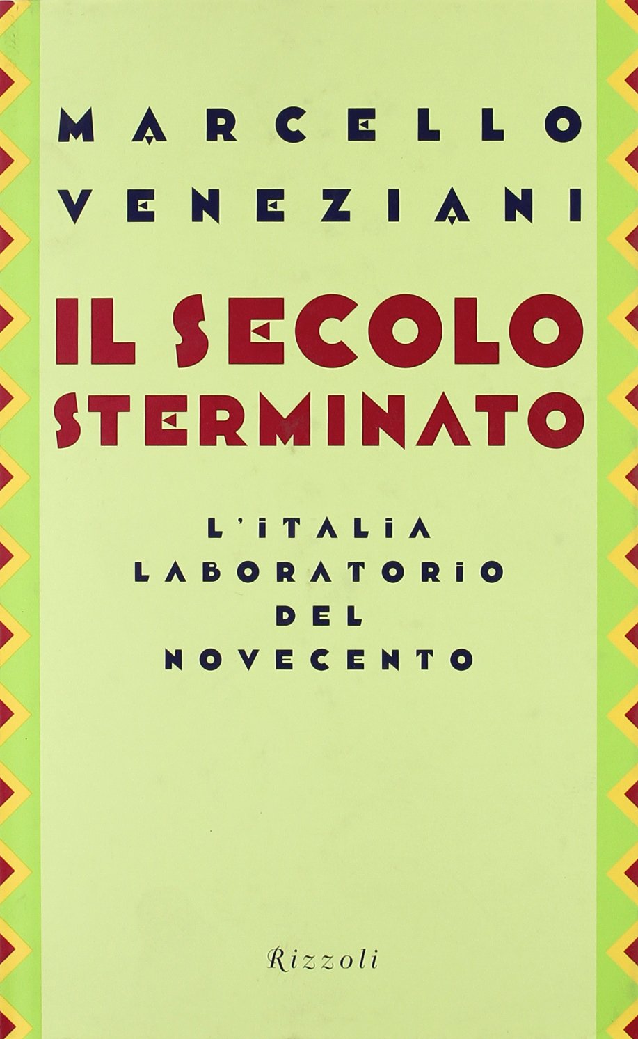 Il secolo sterminato: L'Italia laboratorio del Novecento book
