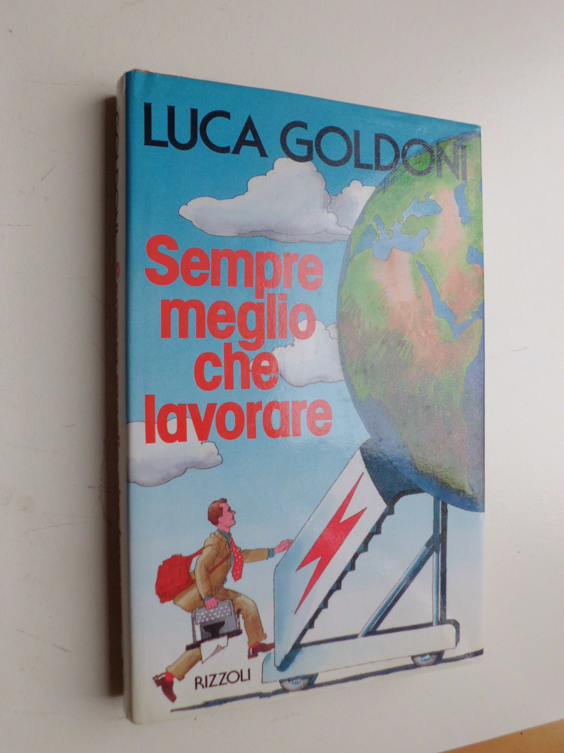Sempre meglio che lavorare (Opere di Luca Goldoni) Books