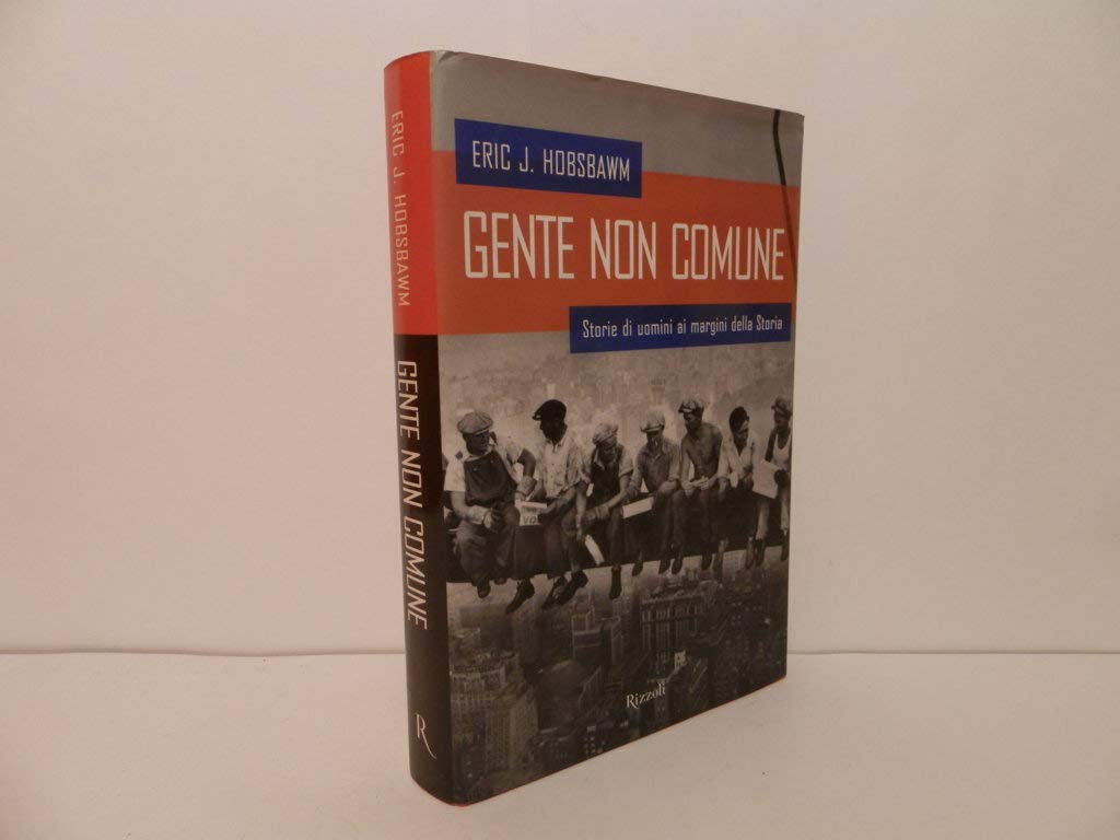 Gente non comune. Storie di uomini ai margini della storia (Storica) Politics & History