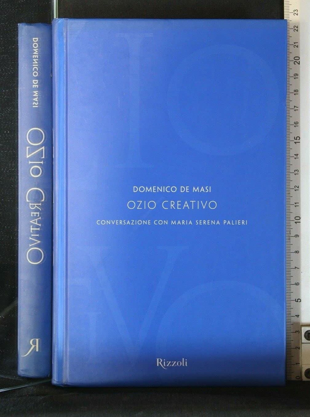 Ozio creativo. Conversazione con Maria Serena Palieri (Saggi italiani) Social Sciences