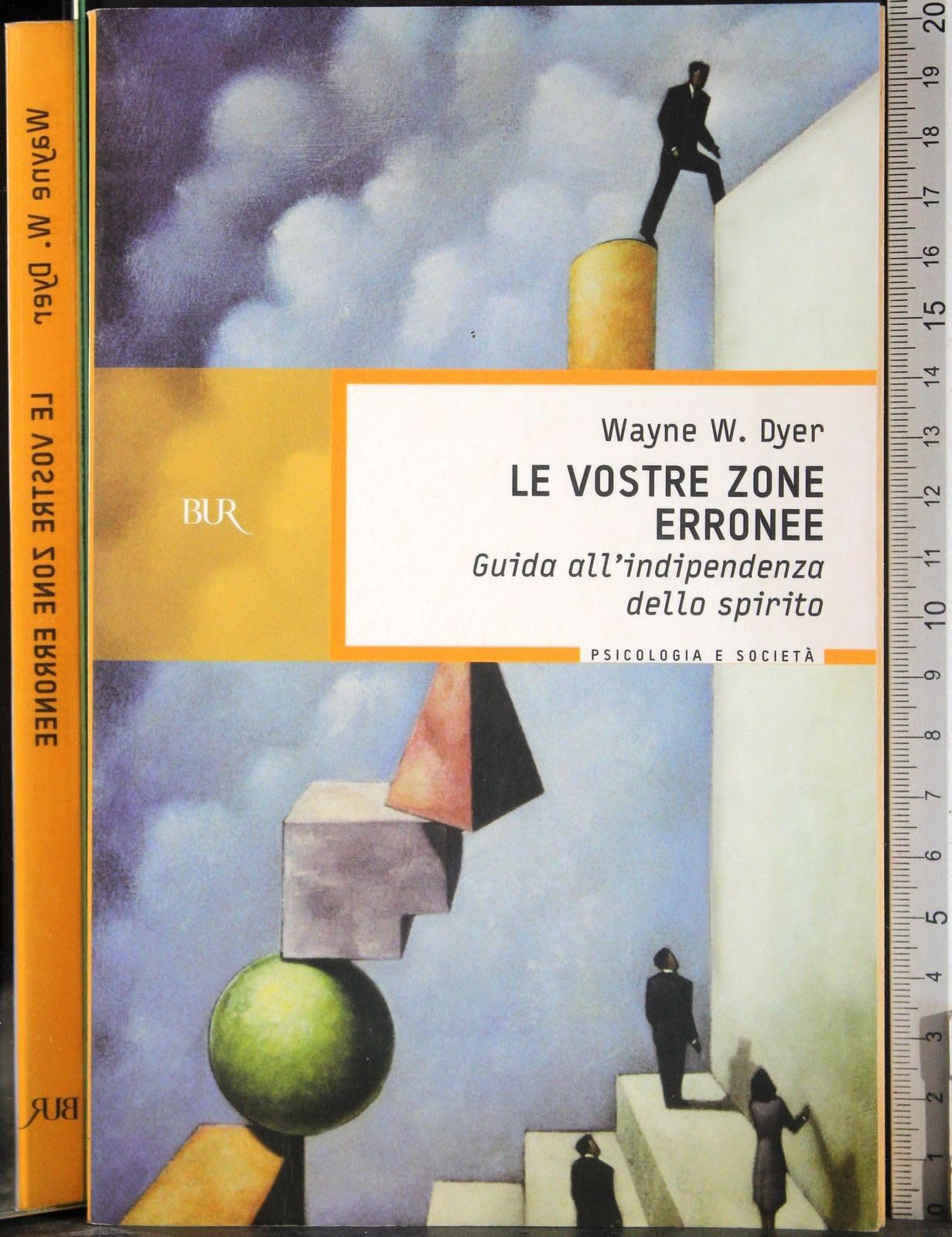 Le vostre zone erronee. Guida all'indipendenza dello spirito book