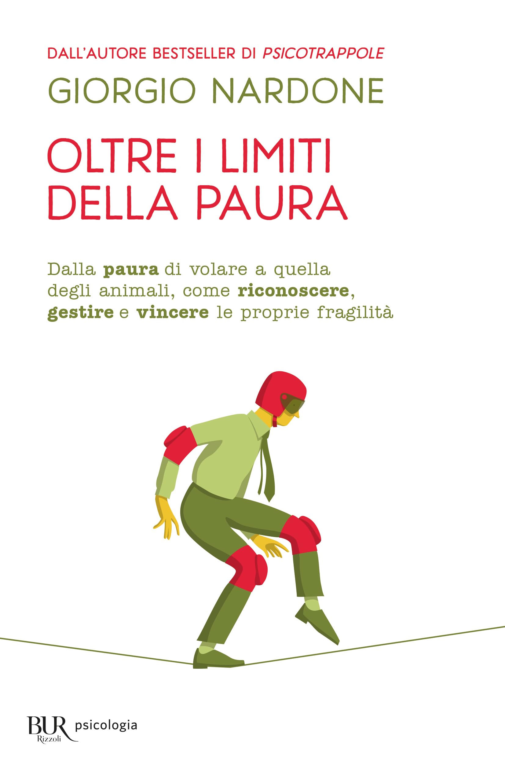 Oltre i limiti della paura. Dalla paura di volare a quella degli animali, come riconoscere, gestire e vincere le proprie fragilità Books
