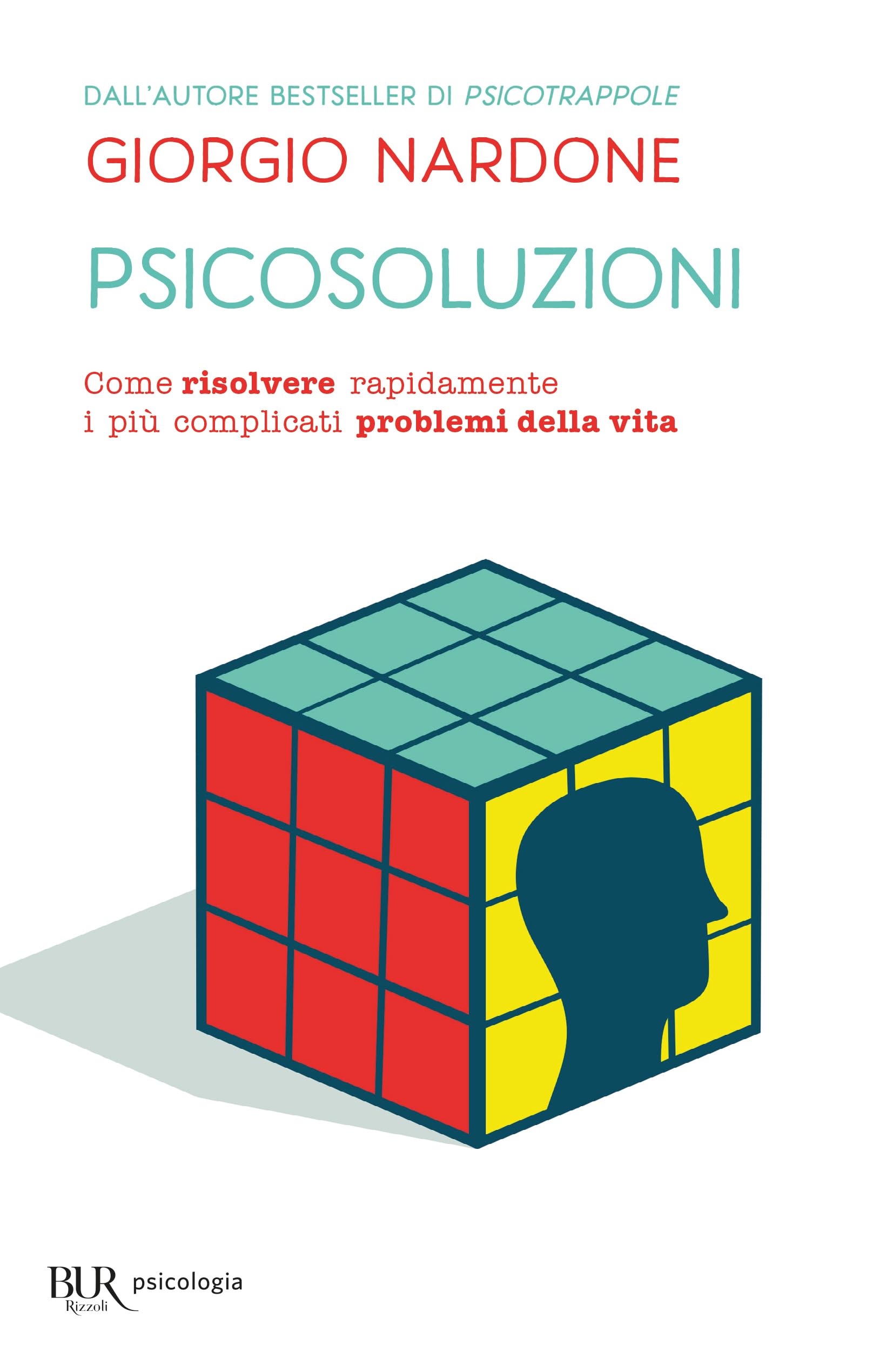 Psicosoluzioni. Come risolvere rapidamente i più complicati problemi della vita (BUR BUR Psicologia) Medicine