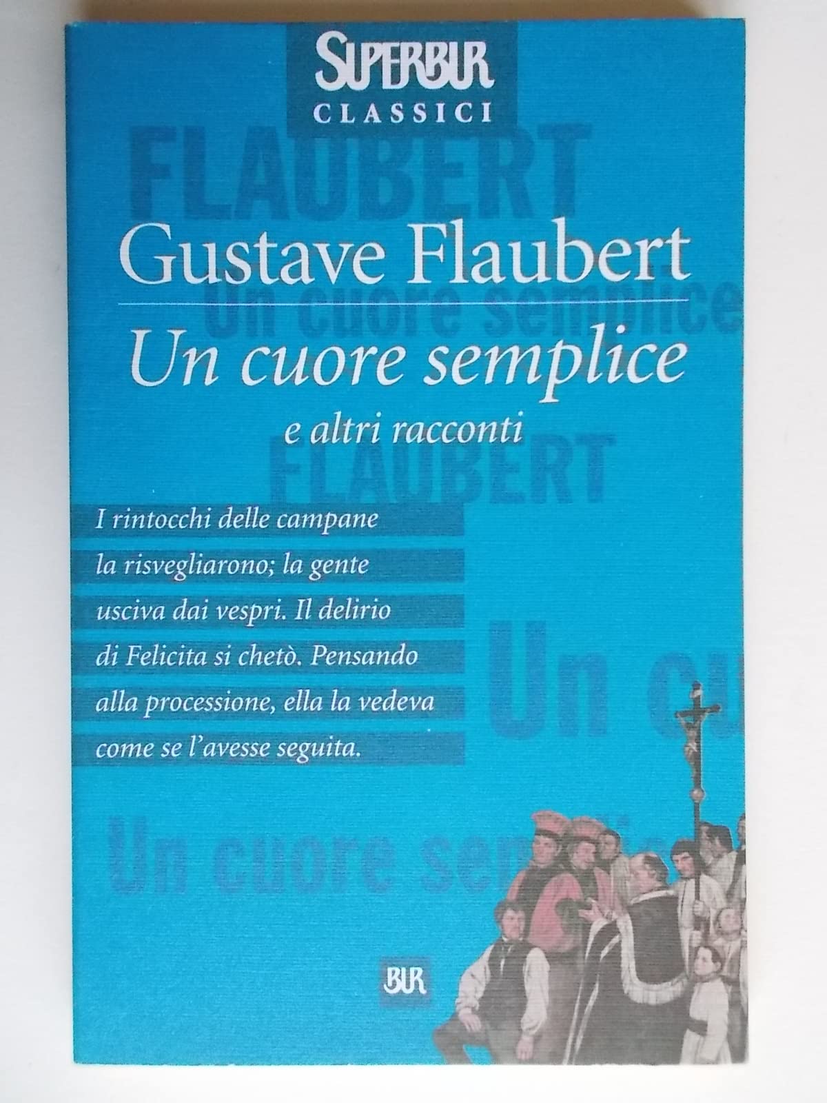 Un cuore semplice e altri racconti (Superbur classici, Band 121) Essays & Short Stories