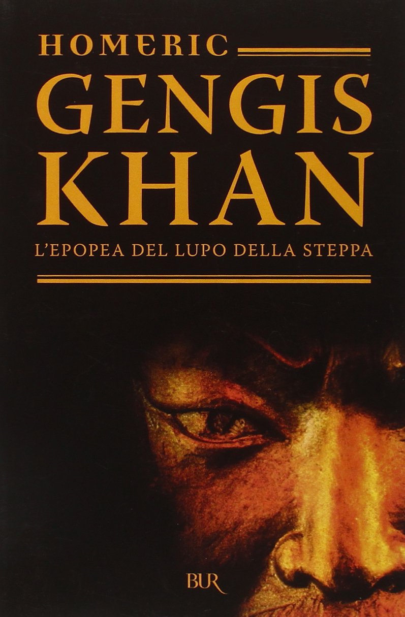 Gengis Khan. L'epopea del lupo della steppa (BUR Superbur, Band 310) Contemporary literature