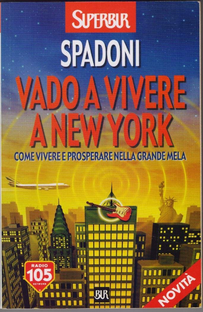Vado a vivere a New York. Come vivere e prosperare nella Grande Mela book