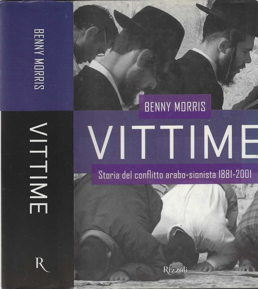 Vittime. Storia del conflitto arabo-sionista 1881-2001 (Saggi stranieri) Social Sciences