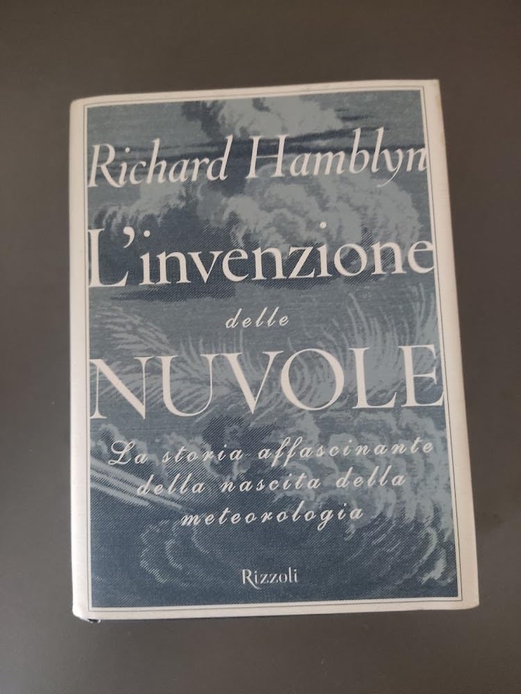L'invenzione delle nuvole. La storia affascinante della nascita della meteorologia Professional & Reference Books