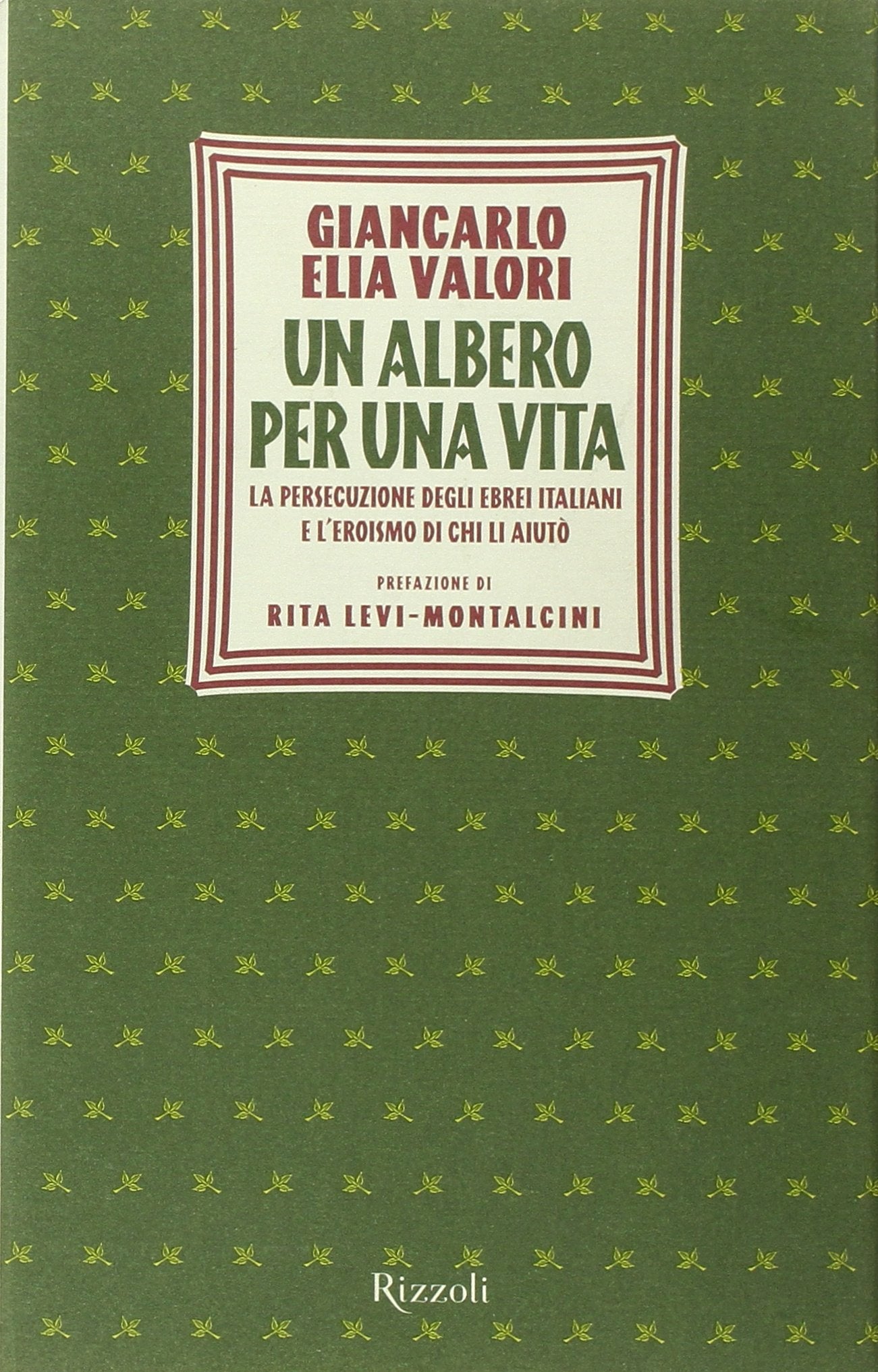 Un albero per una vita. La persecuzione degli ebrei italiani e l'eroismo di chi li aiutò book