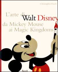 L'arte di Walt Disney da Mickey Mouse ai Magic Kingdoms book