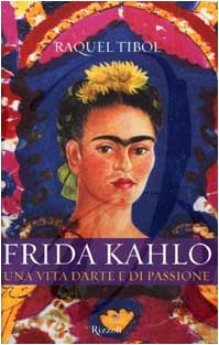 Frida Kahlo. Una vita d'arte e di passione (Saggi stranieri) Film, Art & Culture