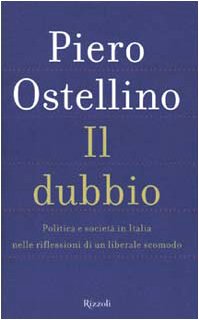Il dubbio. Politica e società in Italia nelle riflessioni di un liberale scomodo (Saggi italiani) Politics & History
