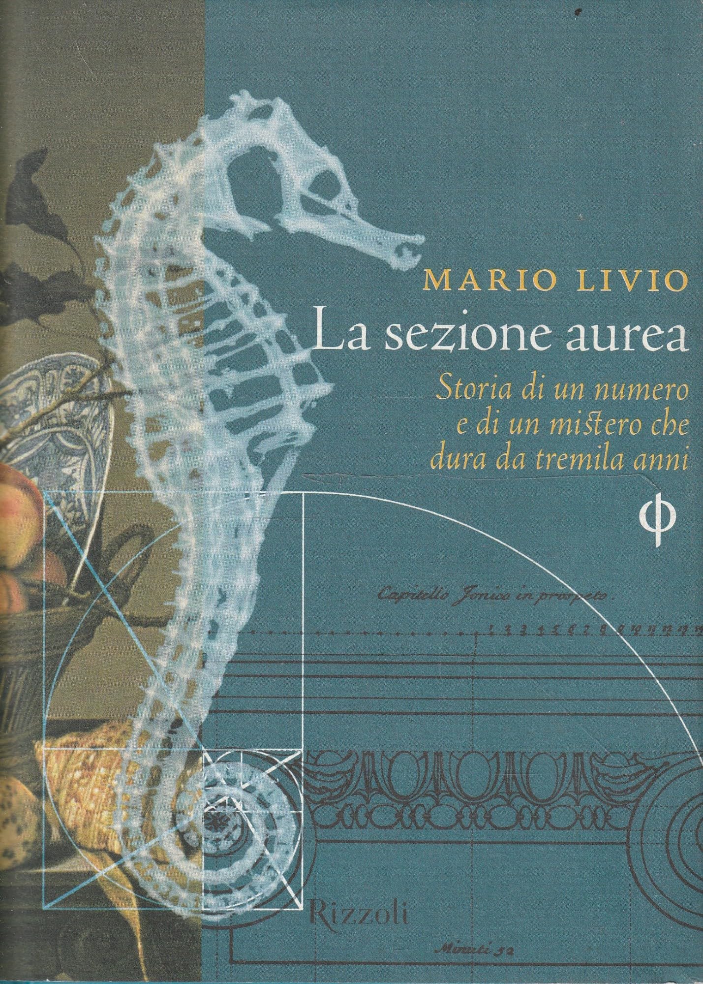 La sezione aurea. Storia di un numero e di un mistero che dura da tremila anni (Saggi stranieri) Mathematics