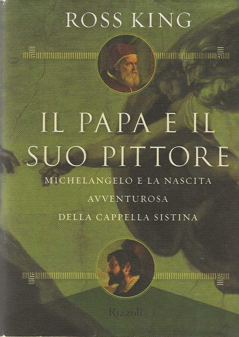 Il papa e il suo pittore. Michelangelo e la nascita avventurosa della Cappella Sistina (Saggi stranieri) Film, Art & Culture