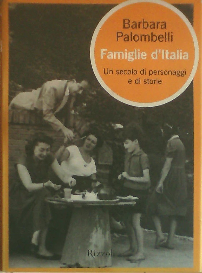 Famiglie d'Italia. Un secolo di personaggi e di storie book
