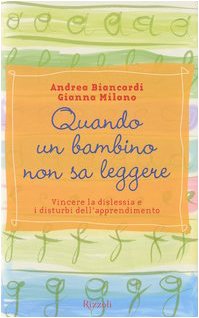 Quando un bambino non sa leggere. Vincere la dislessia e i disturbi dell'apprendimento Psychology