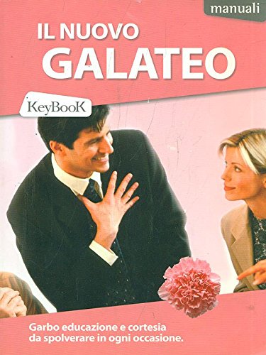 Il nuovo galateo (KeyBook. Grandi manuali) Leisure, Home & Garden
