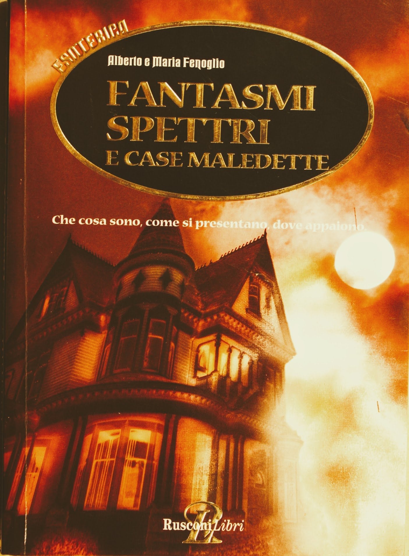 Fantasmi spettri e case maledette (Esoterica) Religion & Esotericism
