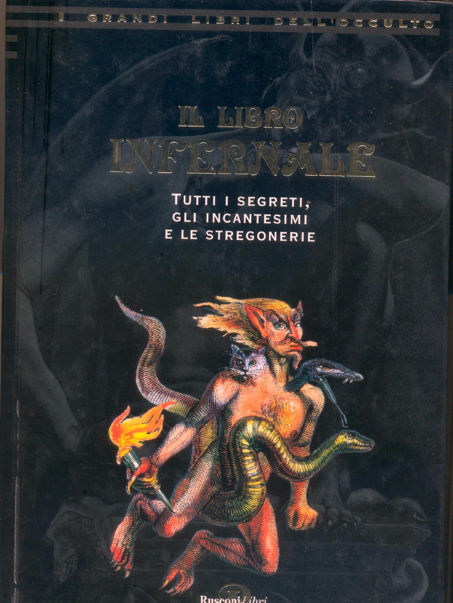 Il libro infernale. Tutti i segreti, gli incantesimi e le stregonerie Religion & Esotericism