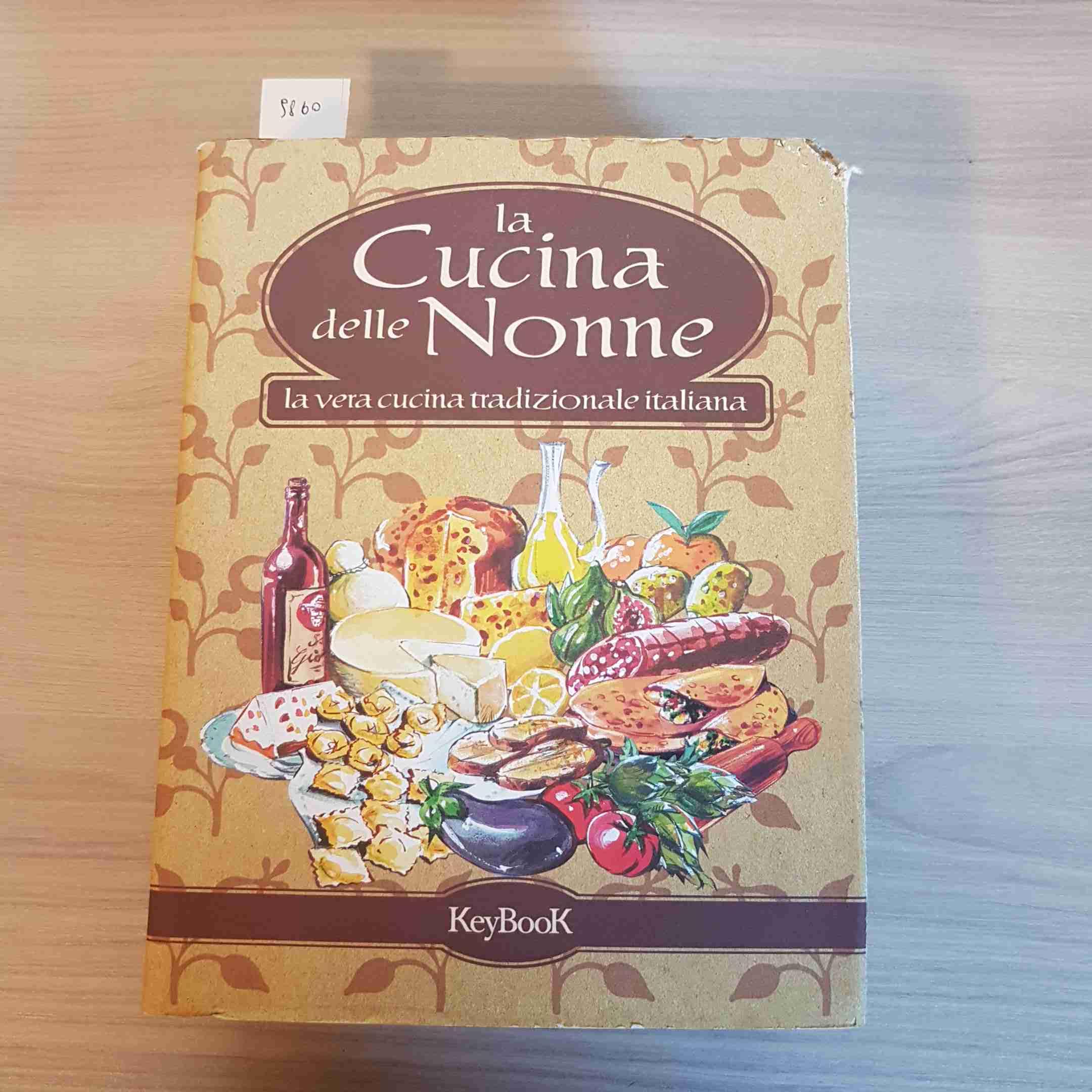 La cucina delle nonne. La vera cucina tradizionale italiana (Fuori collana) Leisure, Home & Garden