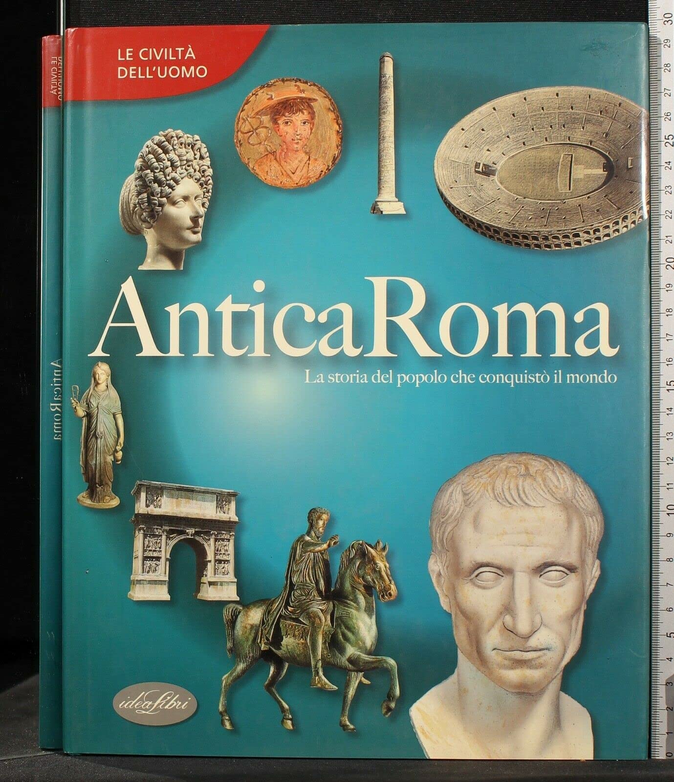 Antica Roma. Ediz. illustrata (Le civiltà dell'uomo) Non-fiction