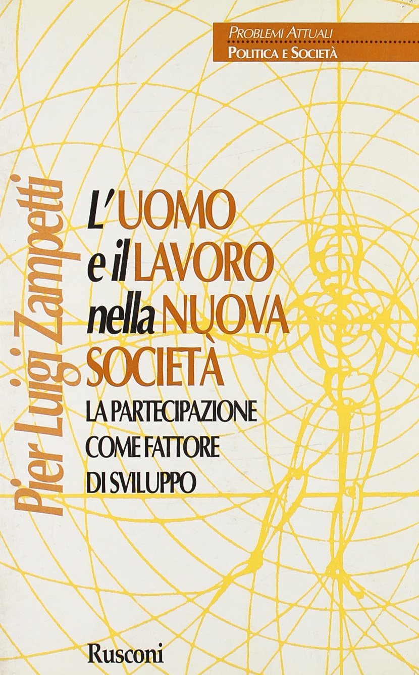 L'uomo e il lavoro nella nuova società. La partecipazione con fattore di sviluppo (Problemi attuali) Social Sciences