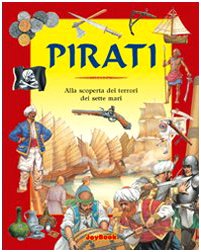 Pirati. Alla scoperta dei terrori dei sette mari (Storia per ragazzi) Novels & Short Stories