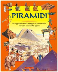 Piramidi. Un appassionante viaggio tra mummie, faraoni e divinità egizie (Storia per ragazzi) Non-fiction