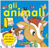 Gli animali. Gli indistruttibili. Ediz. illustrata book