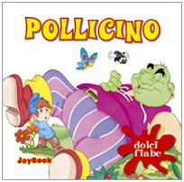 Pollicino. Ediz. illustrata (Dolci fiabe cubotti) Fairy Tales & Legends