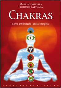 Chakras. Come armonizzare i centri energetici (Esoterica e mistero) Religion & Esotericism