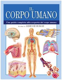 Il corpo umano. Ediz. illustrata (Fuori collana) Medicine