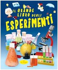 Il grande libro degli esperimenti. Ediz. illustrata (Mio primo libro esperimenti) Non-fiction
