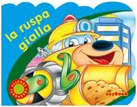 La ruspa gialla. Ediz. illustrata (Allegri trasporti) Tiptoi & Games