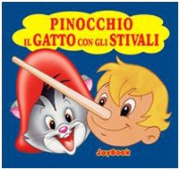 Pinocchio-Gatto con gli stivali. Ediz. illustrata book