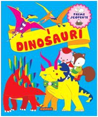 I dinosauri. Ediz. illustrata (Prime piccole scoperte) Tiptoi & Games