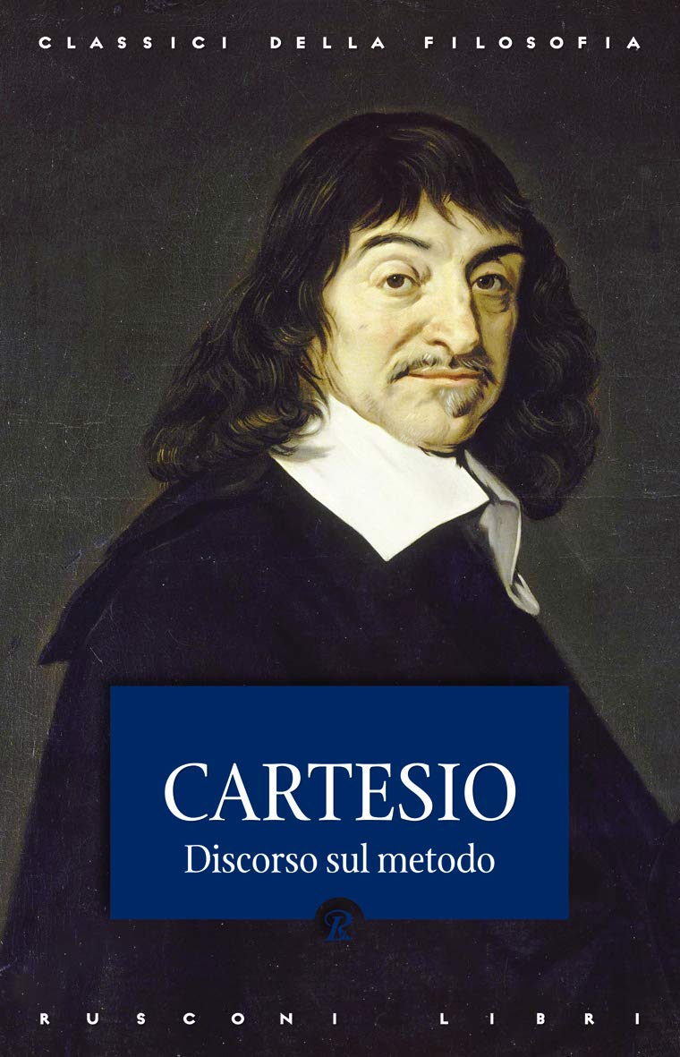 Discorso sul metodo (Classici della filosofia) Philosophy